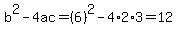 b%5E2-4ac=%286%29%5E2-4%2A2%2A3=12