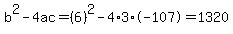 b%5E2-4ac=%286%29%5E2-4%2A3%2A-107=1320