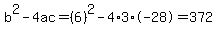 b%5E2-4ac=%286%29%5E2-4%2A3%2A-28=372