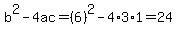 b%5E2-4ac=%286%29%5E2-4%2A3%2A1=24