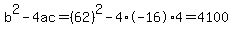 b%5E2-4ac=%2862%29%5E2-4%2A-16%2A4=4100
