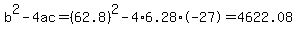 b%5E2-4ac=%2862.8%29%5E2-4%2A6.28%2A-27=4622.08