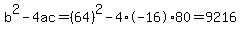 b%5E2-4ac=%2864%29%5E2-4%2A-16%2A80=9216
