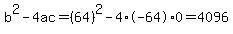 b%5E2-4ac=%2864%29%5E2-4%2A-64%2A0=4096