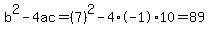 b%5E2-4ac=%287%29%5E2-4%2A-1%2A10=89
