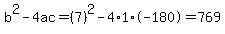b%5E2-4ac=%287%29%5E2-4%2A1%2A-180=769