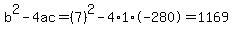 b%5E2-4ac=%287%29%5E2-4%2A1%2A-280=1169
