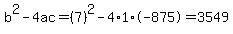 b%5E2-4ac=%287%29%5E2-4%2A1%2A-875=3549