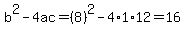 b%5E2-4ac=%288%29%5E2-4%2A1%2A12=16