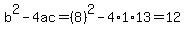 b%5E2-4ac=%288%29%5E2-4%2A1%2A13=12