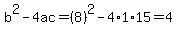 b%5E2-4ac=%288%29%5E2-4%2A1%2A15=4