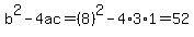 b%5E2-4ac=%288%29%5E2-4%2A3%2A1=52