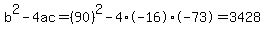 b%5E2-4ac=%2890%29%5E2-4%2A-16%2A-73=3428
