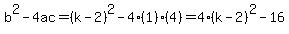 b%5E2-4ac=%28k-2%29%5E2-4%281%29%284%29=4%28k-2%29%5E2-16