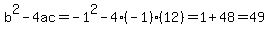 b%5E2-4ac=-1%5E2-4%28-1%29%2812%29=1%2B48=49