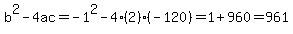 b%5E2-4ac=-1%5E2-4%282%29%28-120%29=1%2B960=961