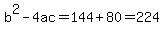 b%5E2-4ac=144%2B80=224