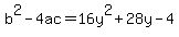 b%5E2-4ac=16y%5E2+%2B+28+y+-+4