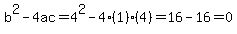 b%5E2-4ac=4%5E2-4%281%29%284%29=16-16=0