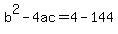 b%5E2-4ac=4-144