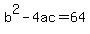 b%5E2-4ac=64
