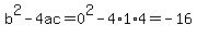 b%5E2-4ac+=+0%5E2+-4%2A1%2A4=-16