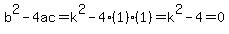 b%5E2-4ac+=+k%5E2-4%281%29%281%29+=+k%5E2-4+=+0
