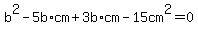b%5E2-5b%2Acm%2B3b%2Acm-15cm%5E2=0