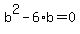 b%5E2-6%2Ab=0