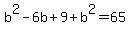 b%5E2-6b%2B9%2Bb%5E2=65