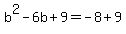b%5E2-6b%2B9=-8%2B9