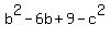 b%5E2-6b%2B9-c%5E2