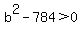 b%5E2-784+%3E+0