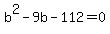b%5E2-9b-112=0