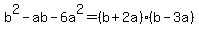 b%5E2-ab-6a%5E2+=+%28b%2B2a%29%28b-3a%29