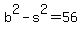 b%5E2-s%5E2=56