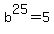 b%5E25=5