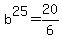 b%5E25+=+20%2F6