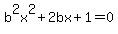 b%5E2x%5E2+%2B+2bx+%2B+1+=+0