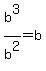 b%5E3%2Fb%5E2=b