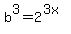 b%5E3=2%5E%283x%29