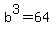 b%5E3=64