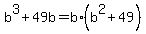 b%5E3+%2B+49b+=+b%2A%28b%5E2+%2B+49%29