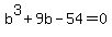 b%5E3+%2B9b+-54+=+0