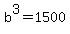b%5E3+=+1500