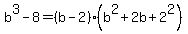 b%5E3-8+=+%28b-2%29%28b%5E2%2B2b%2B2%5E2%29