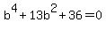 b%5E4%2B13b%5E2%2B36=0