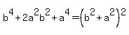 b%5E4%2B2a%5E2b%5E2%2Ba%5E4=%28b%5E2%2Ba%5E2%29%5E2