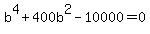 b%5E4%2B400b%5E2-10000+=+0