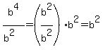 b%5E4%2F%28b%5E2%29=%28b%5E2%2Fb%5E2%29b%5E2=b%5E2